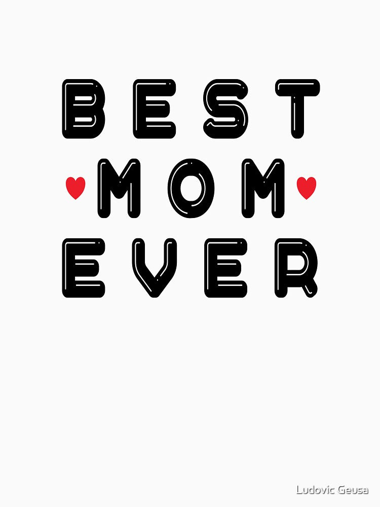 Best Mom Ever Design by Ludovic Geusa