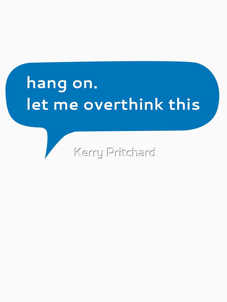 Hang on let me overthink this text message by Kerry Pritchard