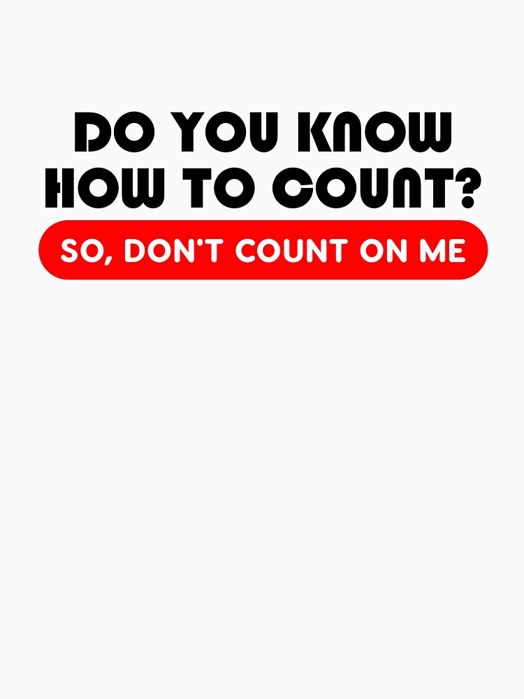 Do you know how to count funny shirt by carlosonline