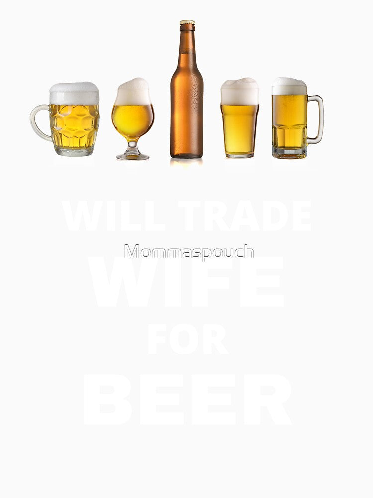 Will trade wife for beer by Mommaspouch