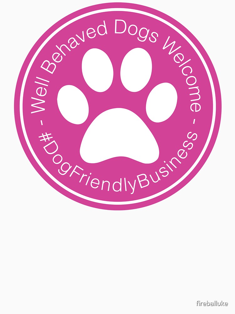 Well Behaved Dogs Welcome Pink Sign - #DogFriendlyBusiness by fireballuke