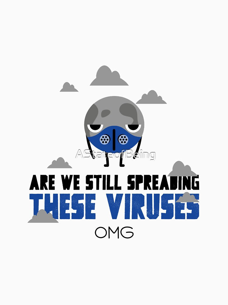 Are we still spreading these viruses by AStateofBeing