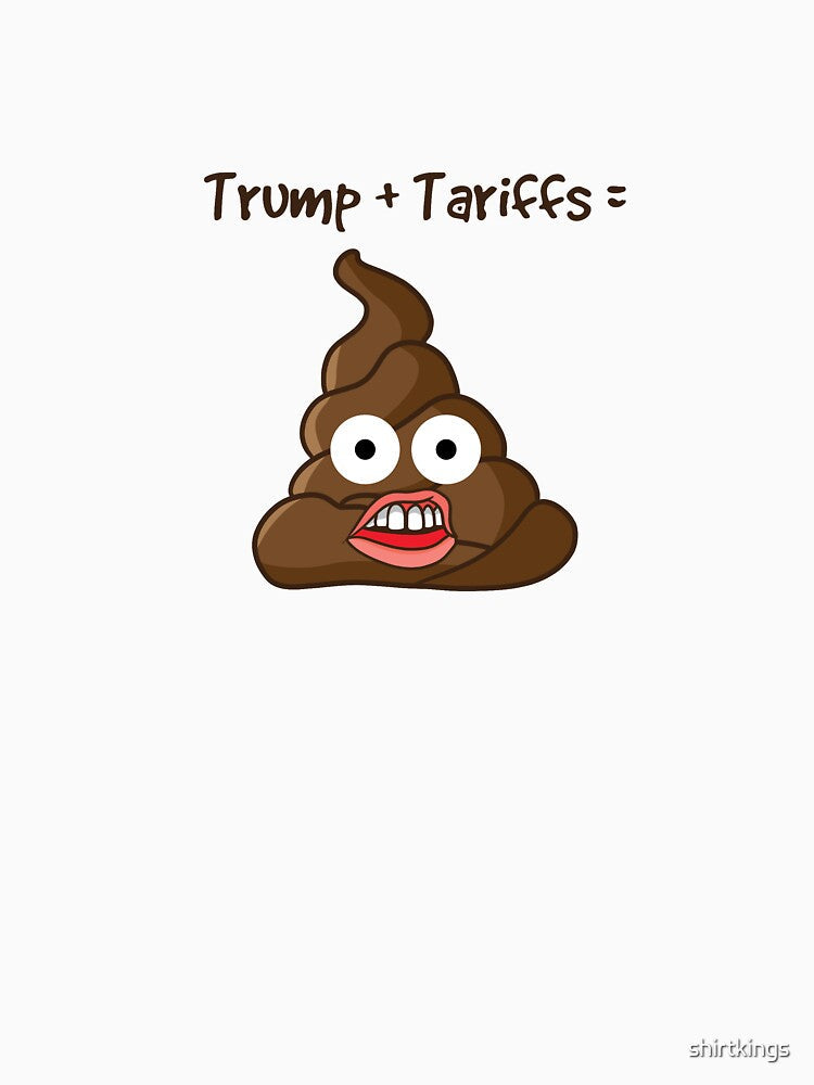 Trump Tariffs are bad. Make a political statement with this. by shirtkings
