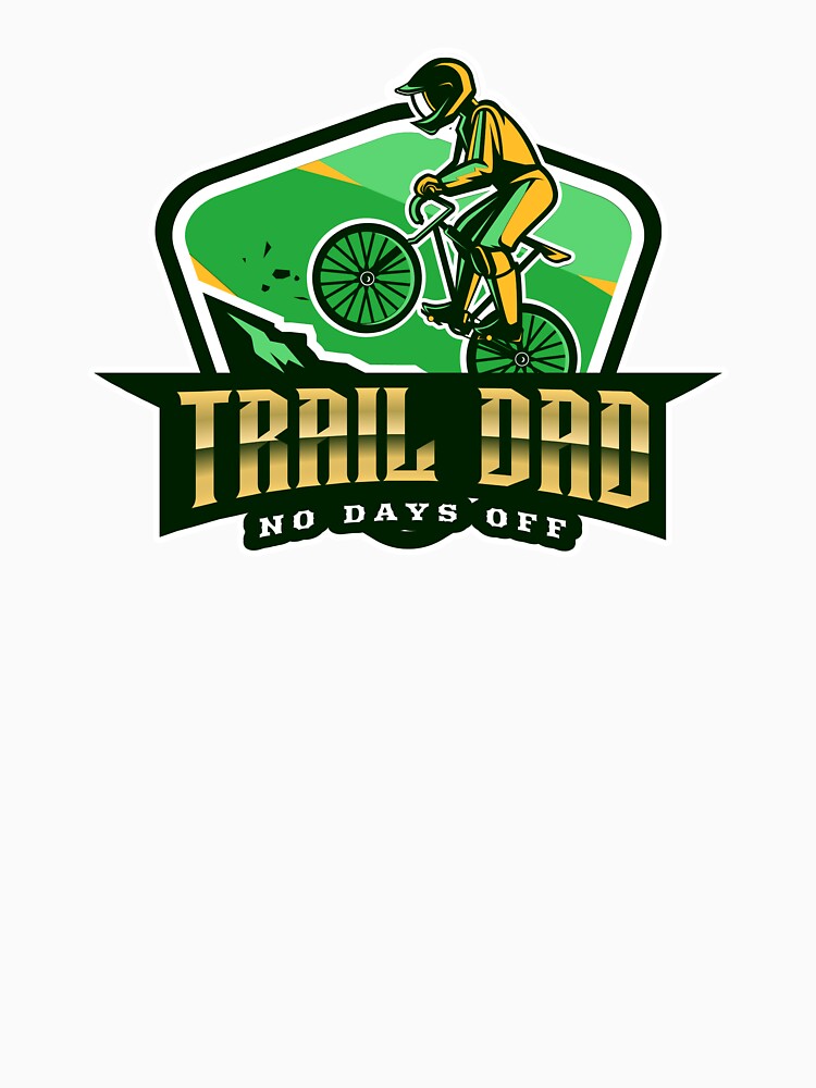 Trail Dad, No Days Off - MTB Dad by GreyTee