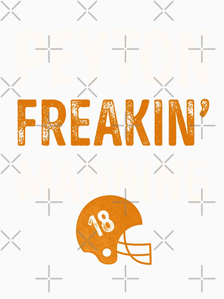 Peyton Freakin' Manning by Mad Over Store
