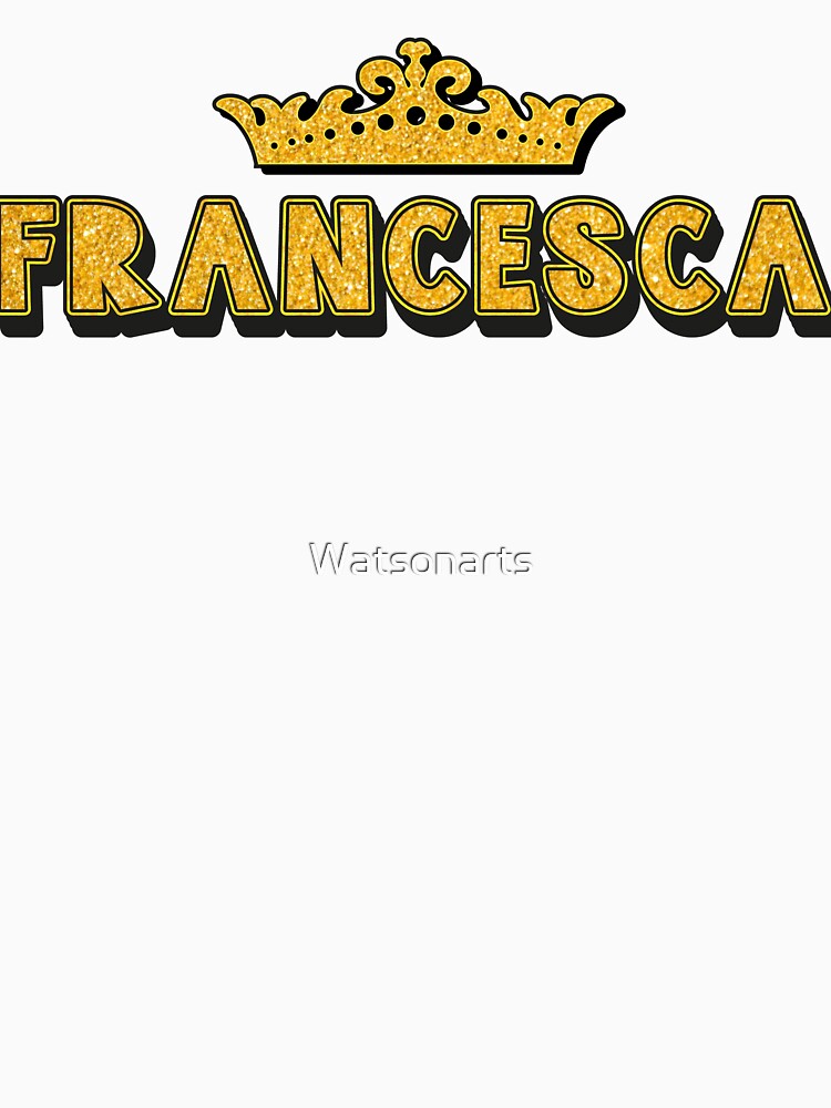 Francesca Personalized Funny Custom Name Crown Design by Watsonarts