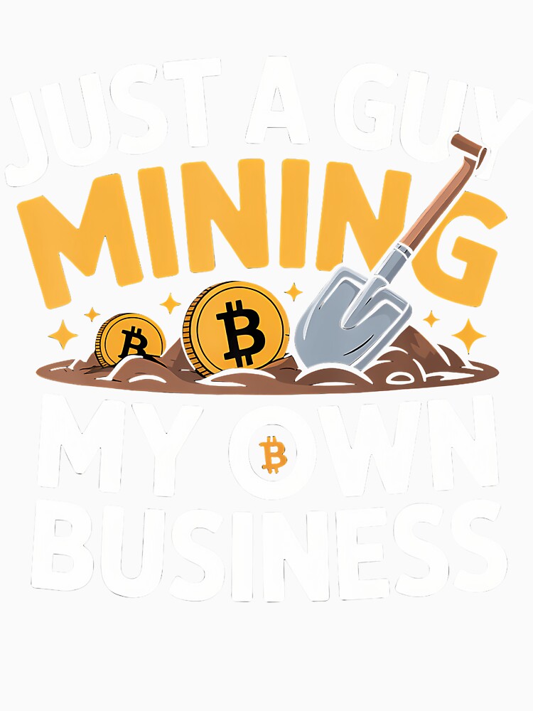 Just A Guy Mining My Own Business - by MelanieMiram1