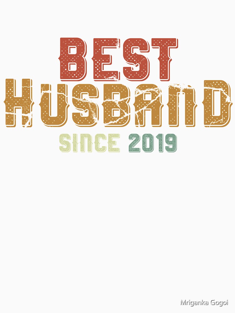 Best Husband Since 2019- Gift for Husband by Mriganka Gogoi