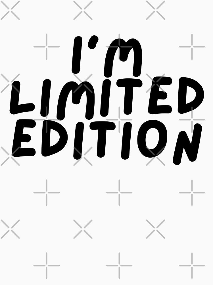I'm limited edition by rochelledgn