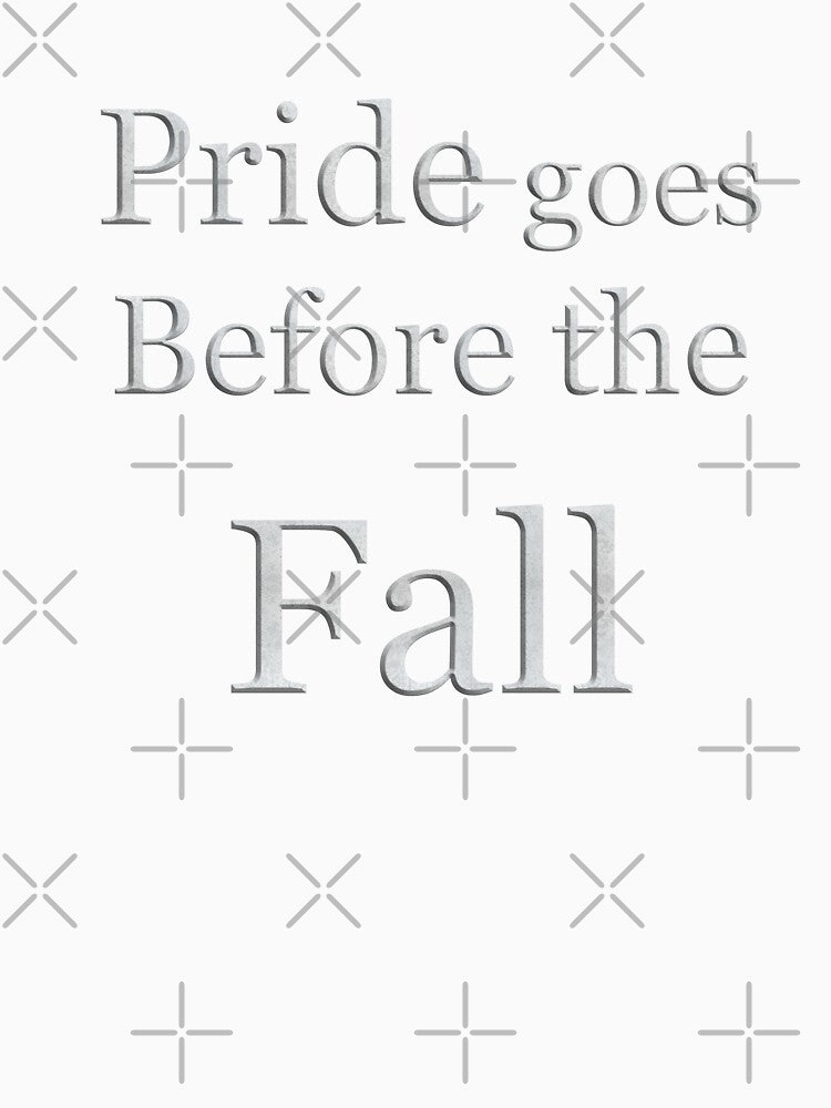 Pride goes before the fall (White Marble Text) by Swabcraft