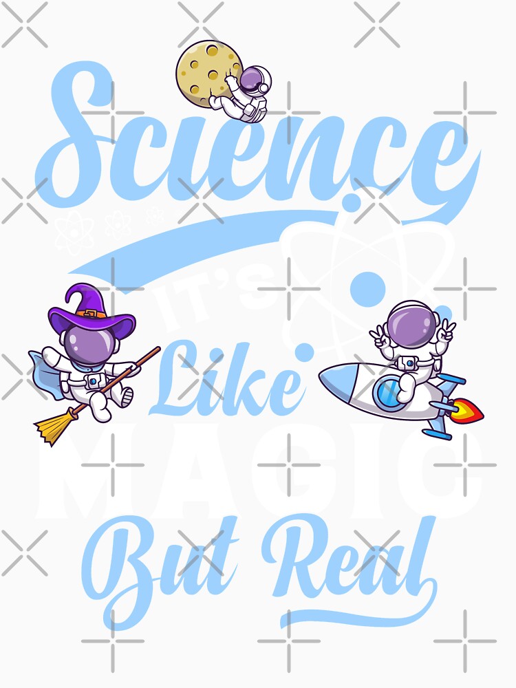 Science Is like Magic But real Cute Astronaut by Yula Tees