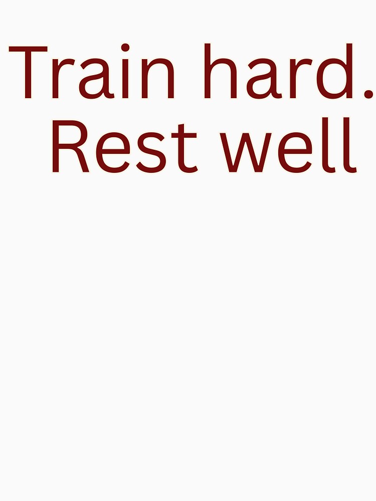 Train hard. Rest well-gym quote by HustlersShop77