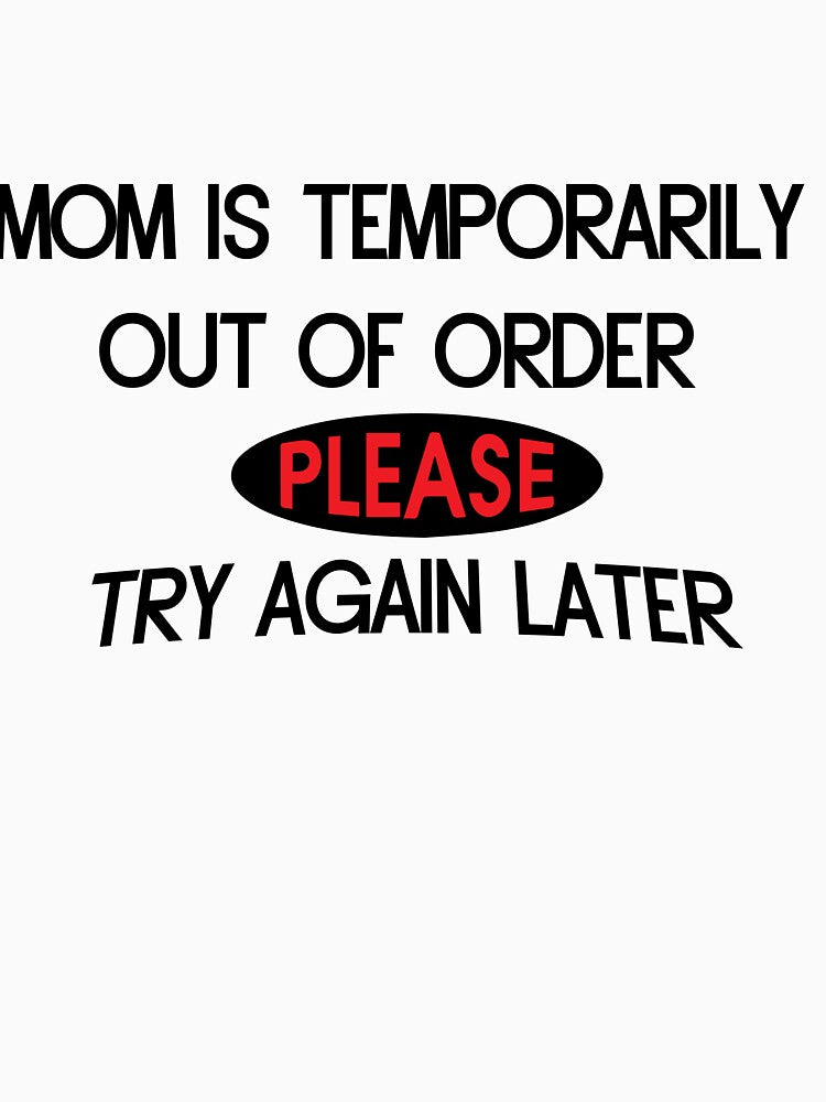funny mom shirt, mom is temporarily out of order please try again later ,gift for mom , by jake aff47