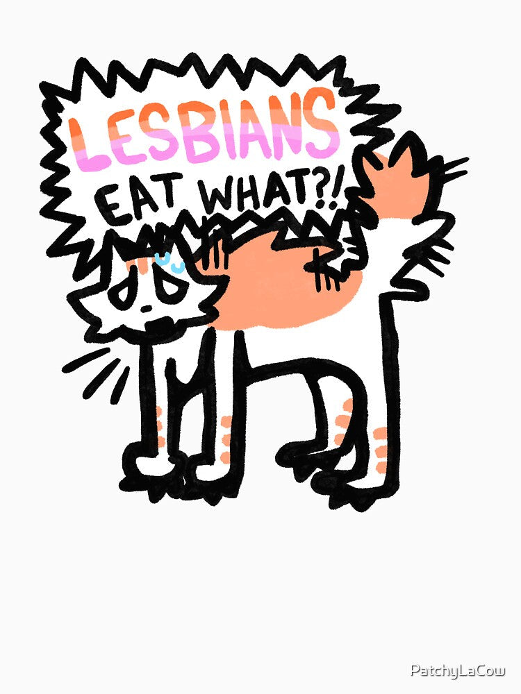 Lesbians eat what?! by PatchyLaCow