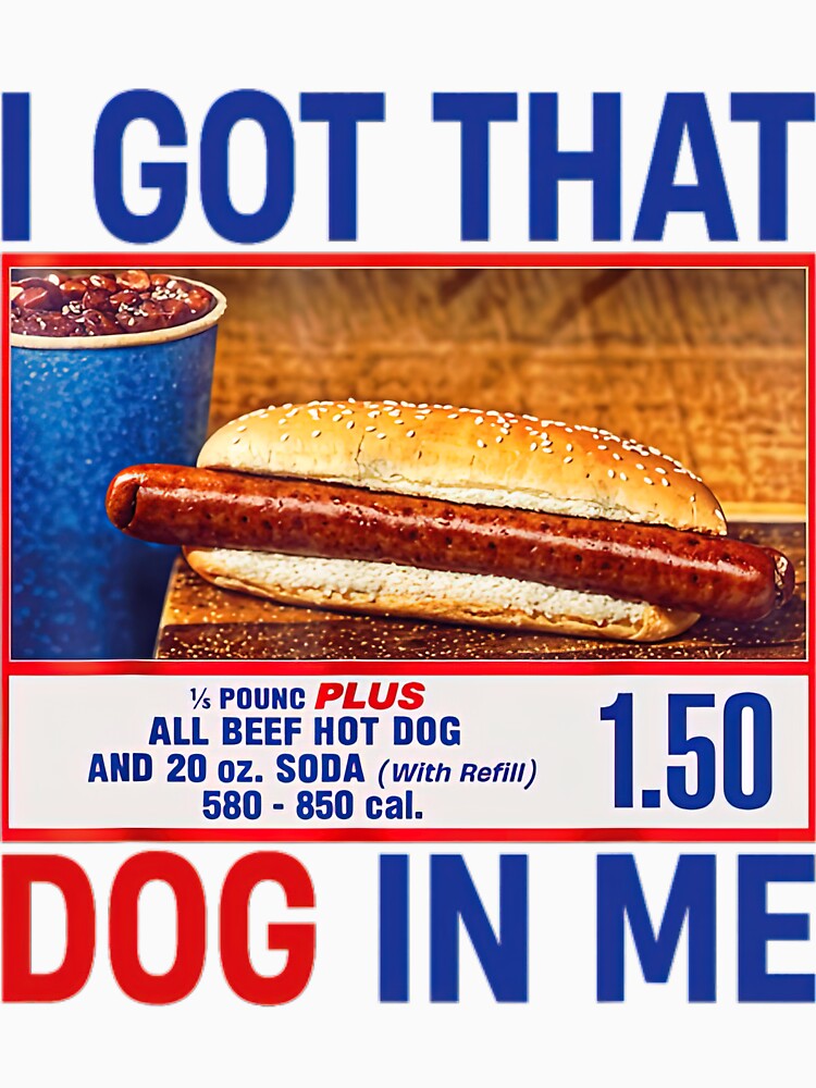I Got That Dog In Me Funny Hot Dogs Combo by HarvieLorange