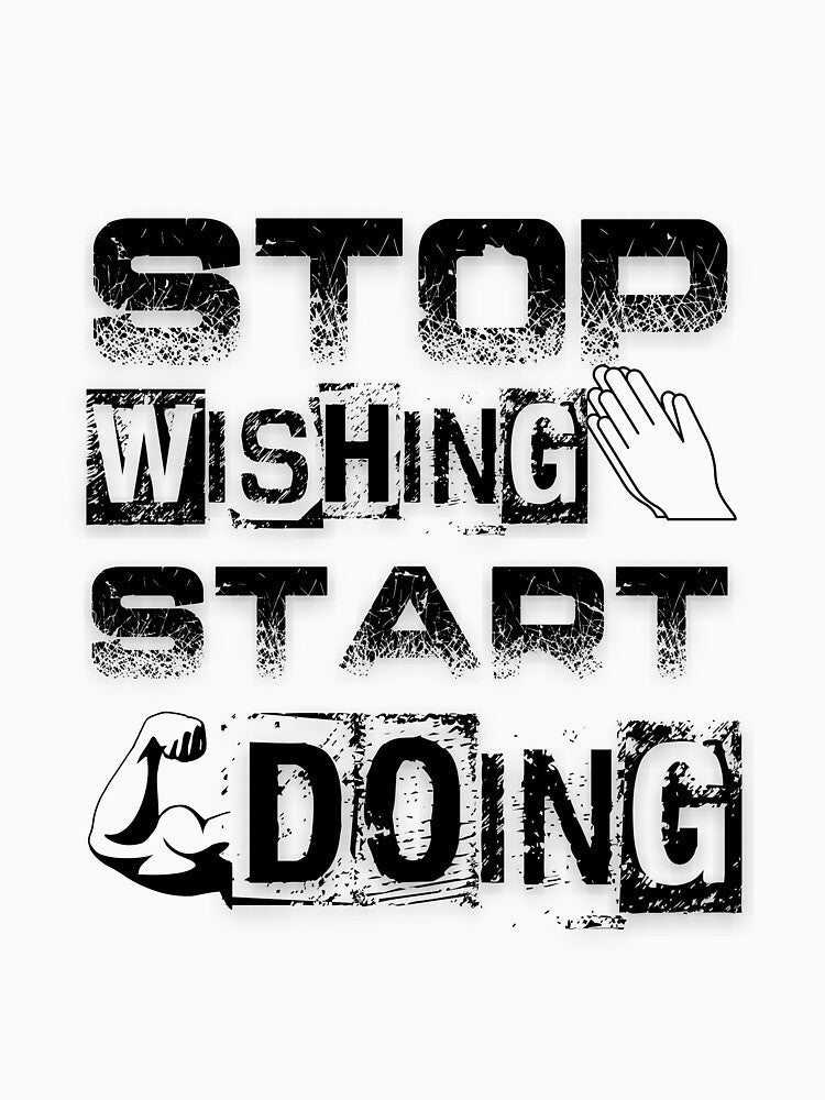 Stop Wishing Start Doing quote by smitke