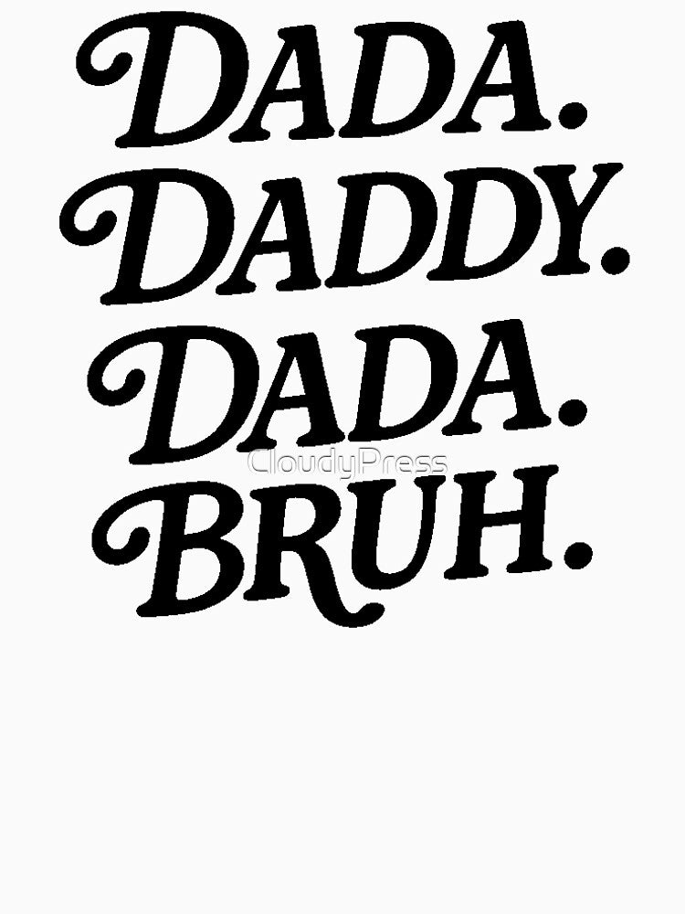Dada, Daddy, Dad, Bruh,Gifts for Husband, Fathers Day Gift by CloudyPress