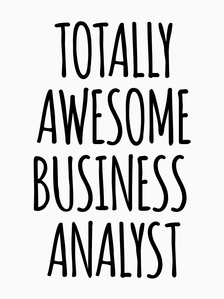 Totally Awesome Business Analyst by kamrankhan