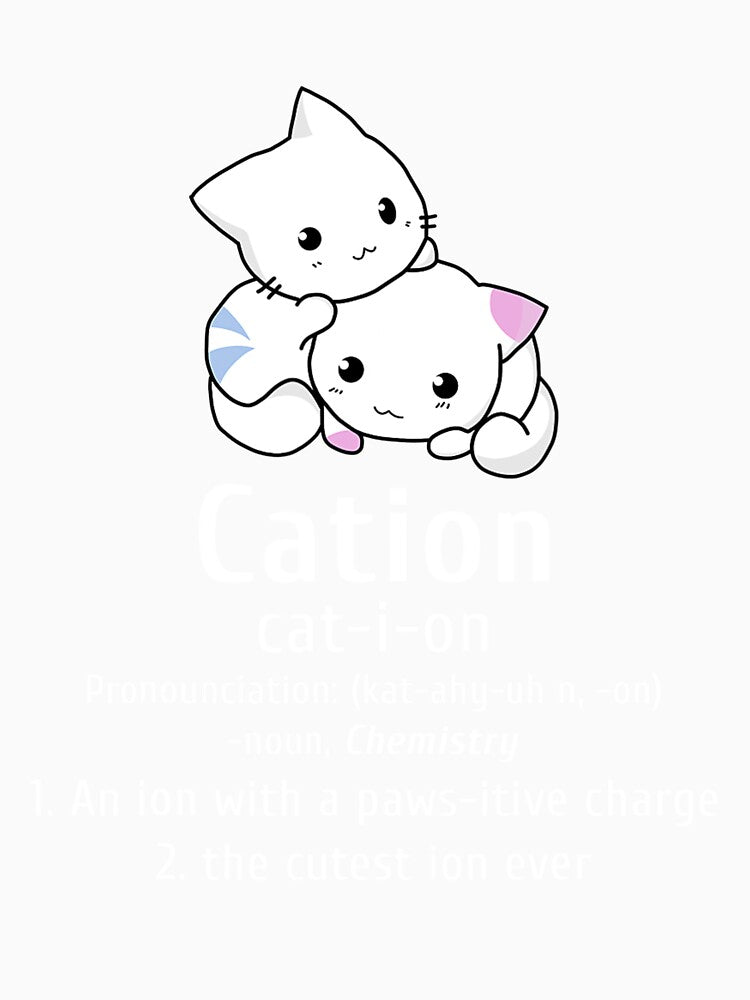 Cute Science Cat Cation Chemistry Pawsitive Element by KendraHenke