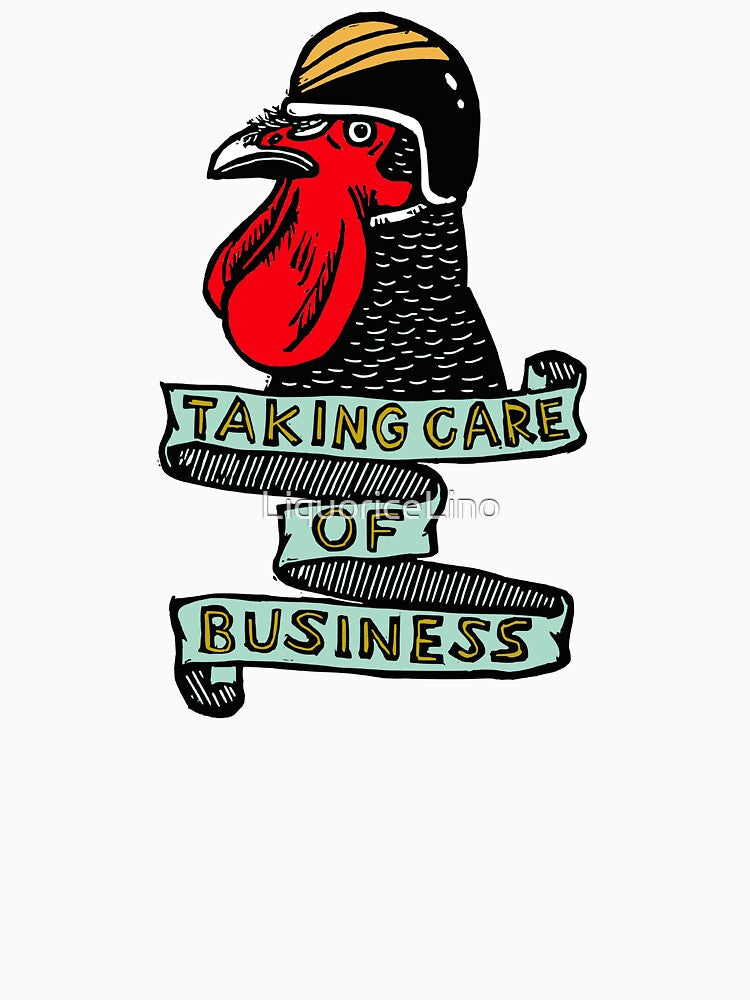 Taking Care of Business Rooster by LiquoriceLino