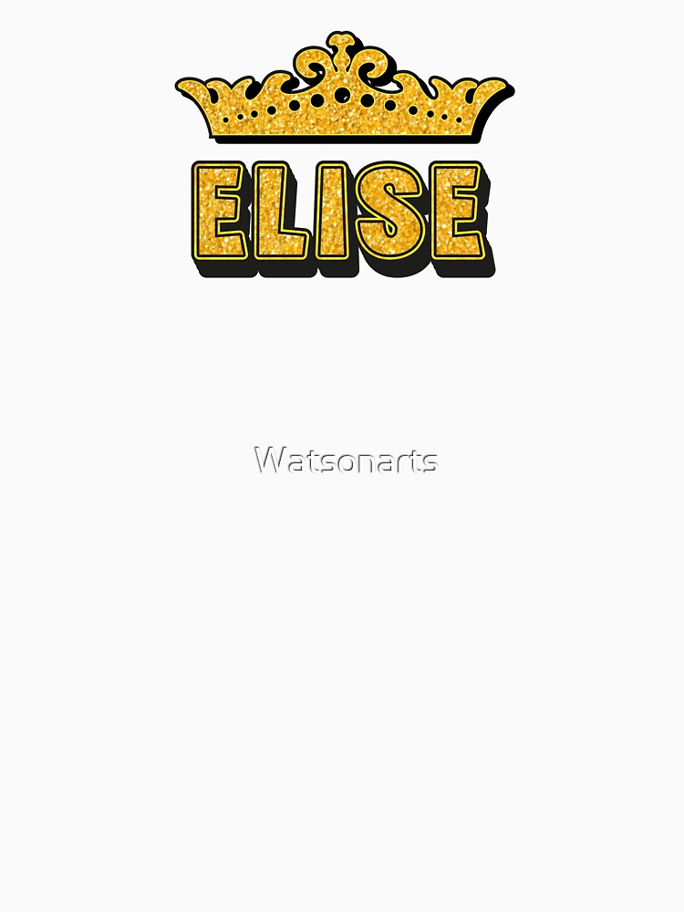 Elise Personalized Funny Custom Name Crown Design by Watsonarts