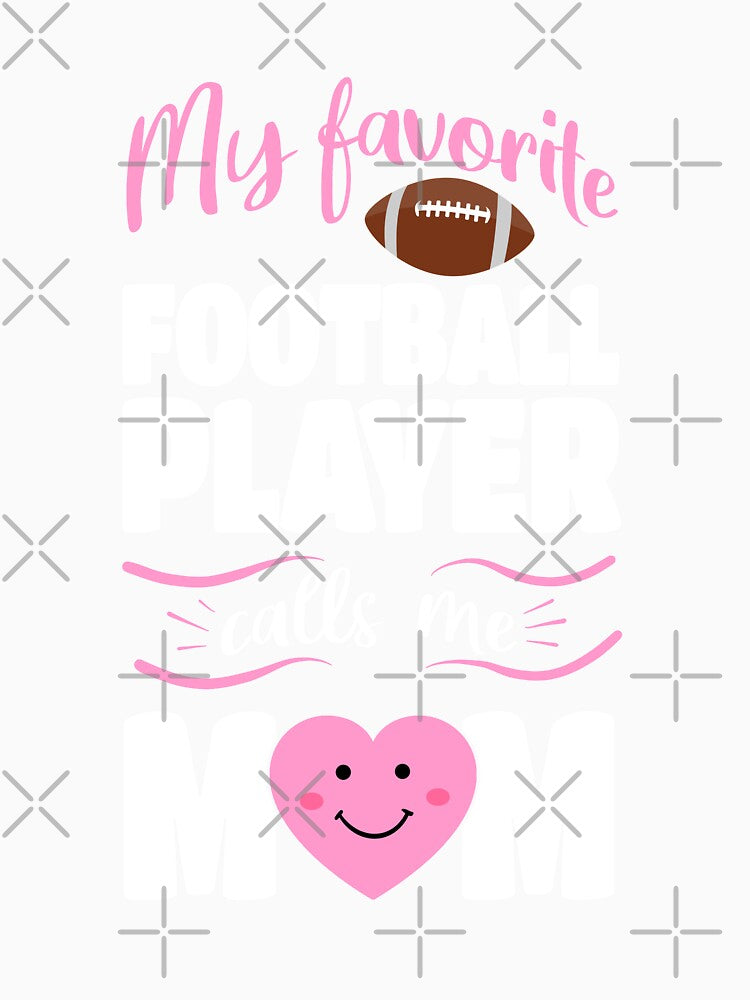 Favorite Football Player Calls Me Mom by Funny Shirts Matter