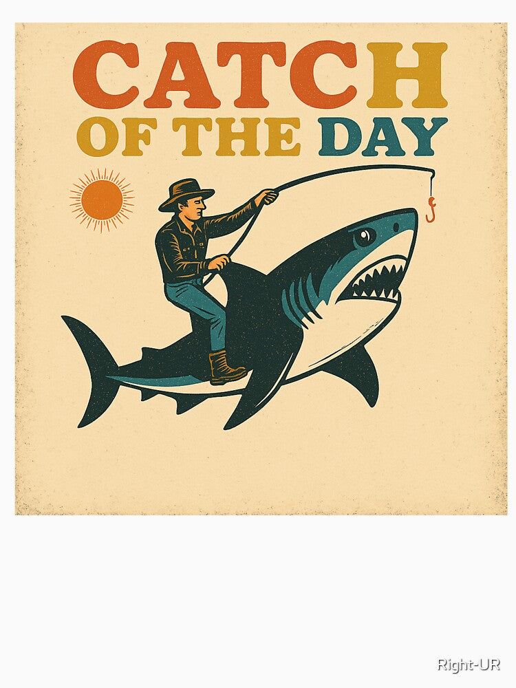 "Catch Of The Day " Funny Fisherman's humor, fishing fans,  retro flair. by Right-UR