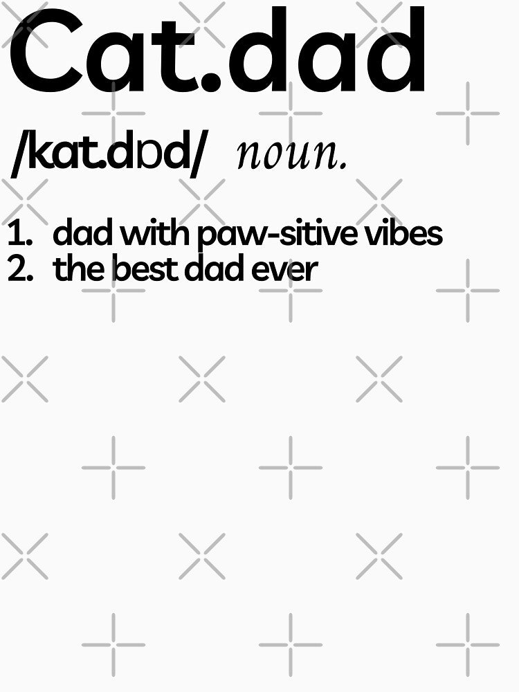 CAT DAD - Funny cat quotes for the cat enthusiast by FunnyCatsFam