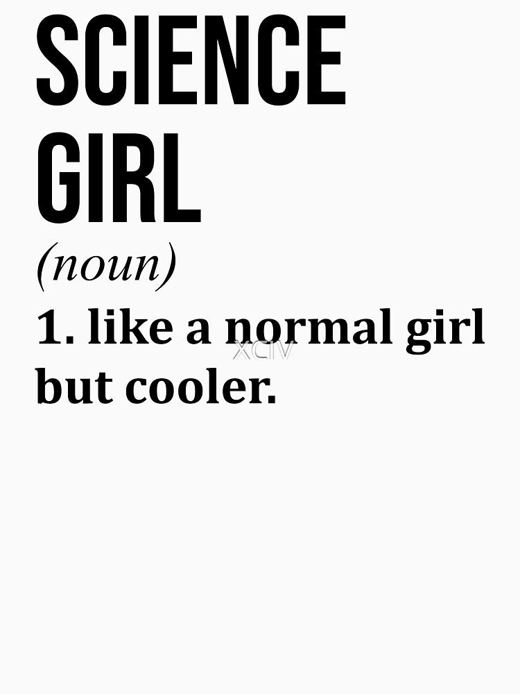 Science Girl Definition by XCIV