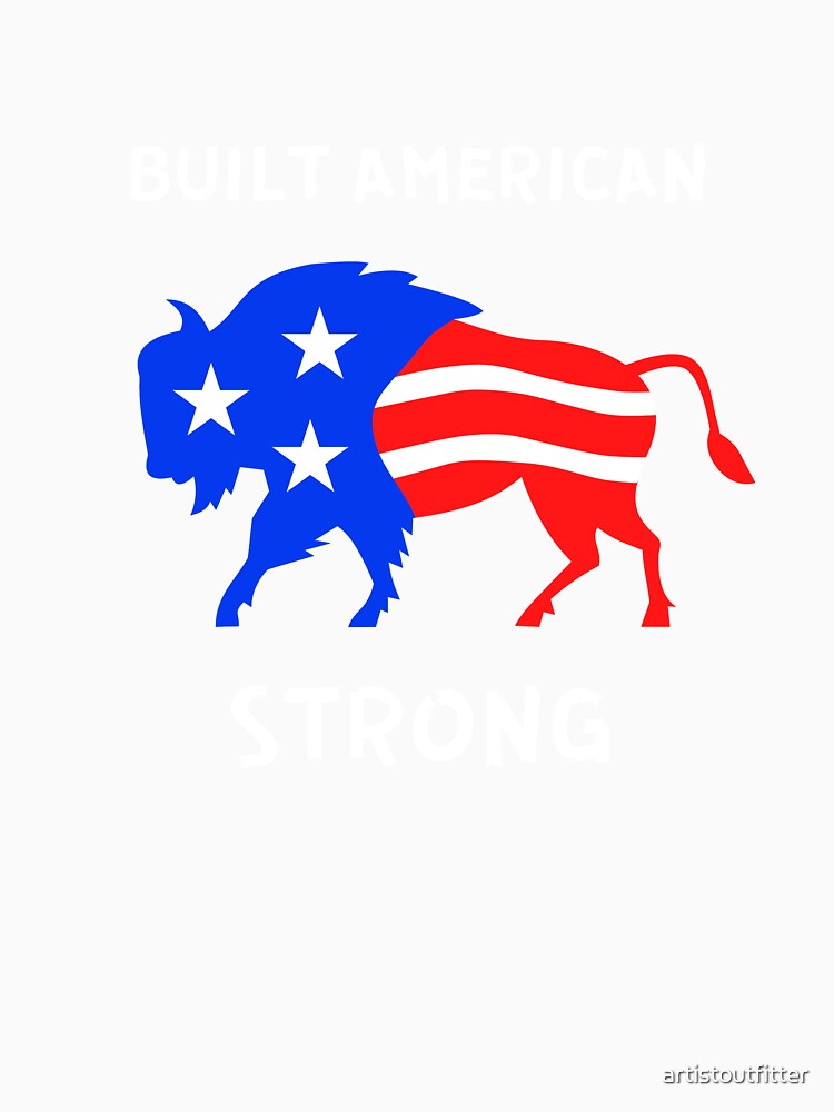 Built American Strong by artistoutfitter