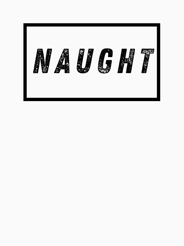 Naught by Hey-Nice-Shirt