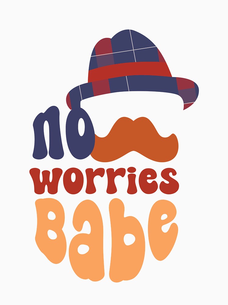 No Worries Babe by jolieroberson