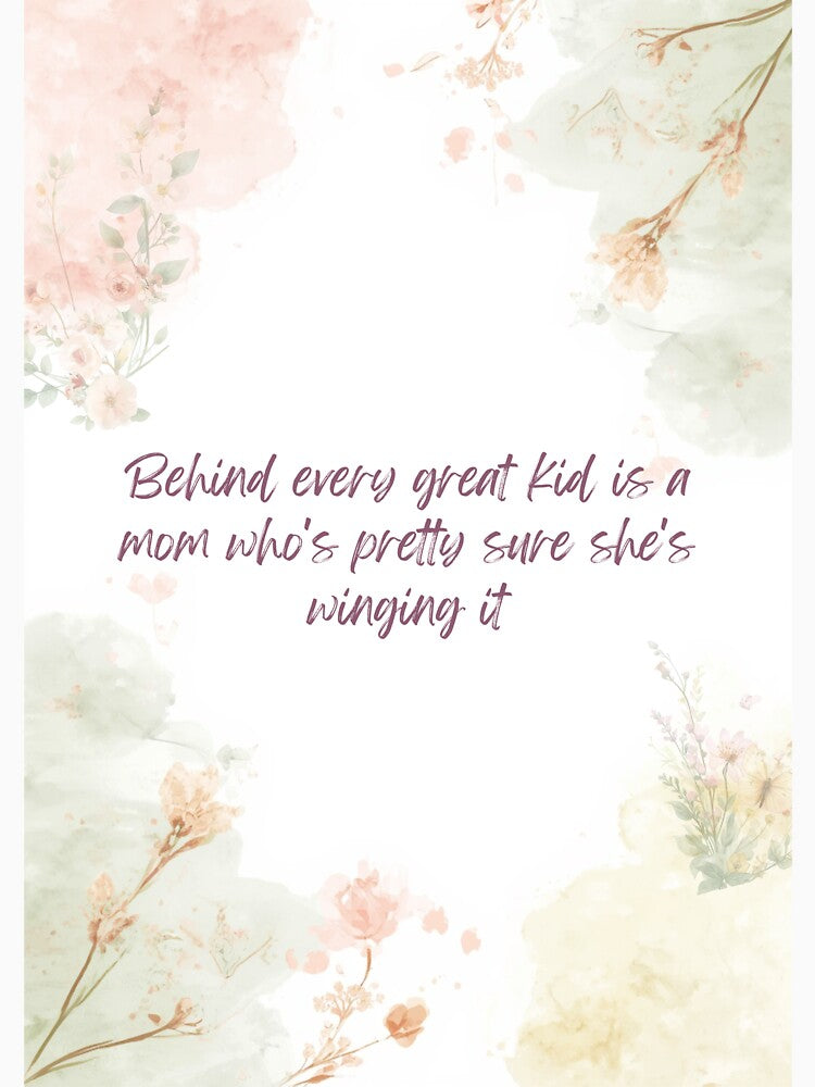 Behind Every Great Kid Mom Winging It by CozyMomDesign