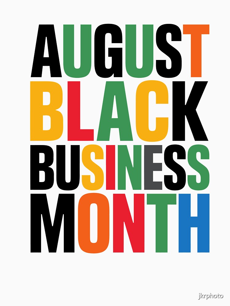 AUGUST BLACK BUSINESS MONTH by jkrphoto