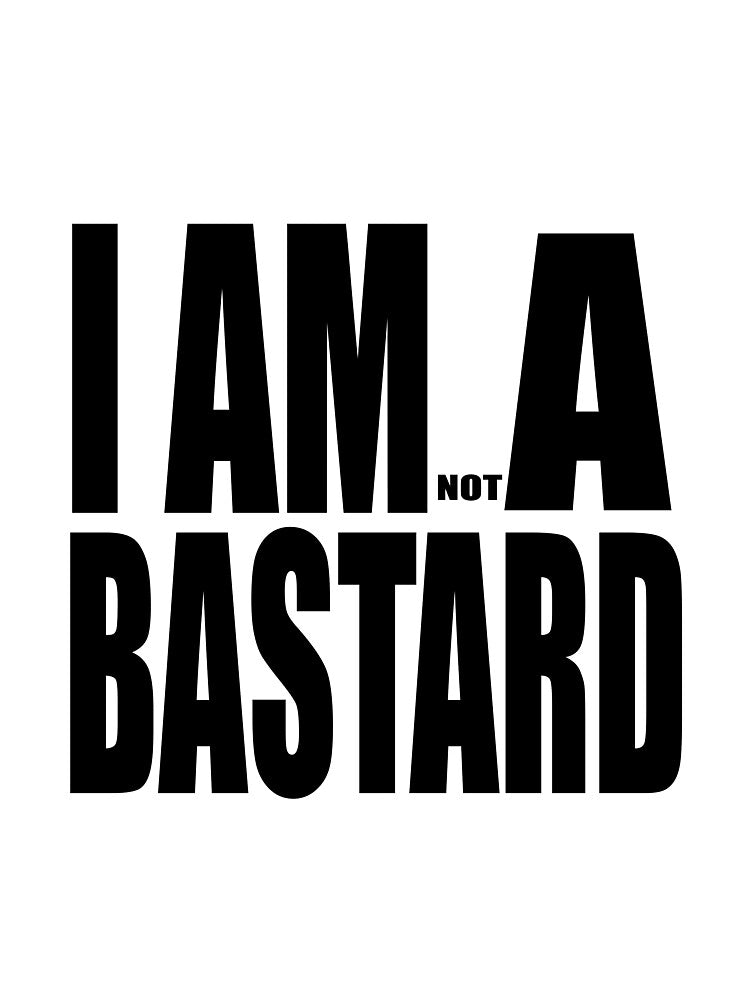 I AM (NOT) A BASTARD by darkfruits420