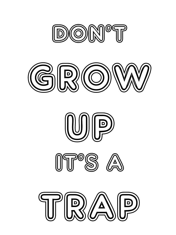 Don't Grow Up - It's a Trap by StudioN