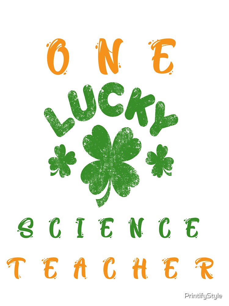One Lucky Science Teacher St. Patrick's Day School by PrintifyStyle