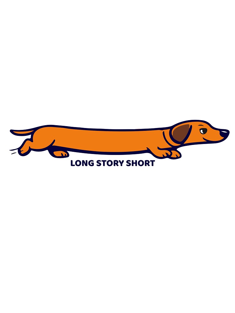 Long Story Short – Funny Dachshund Graphic Tee by EvolvCustoms