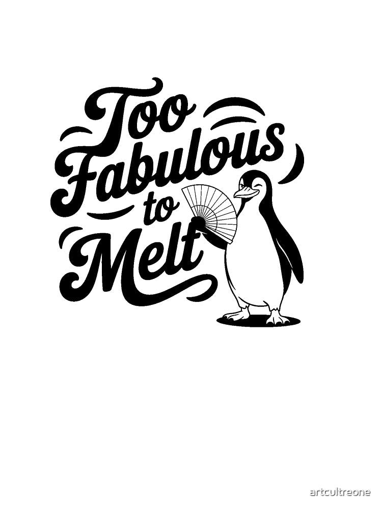 Too Fabulous To Melt Penguin Humor by artcultreone