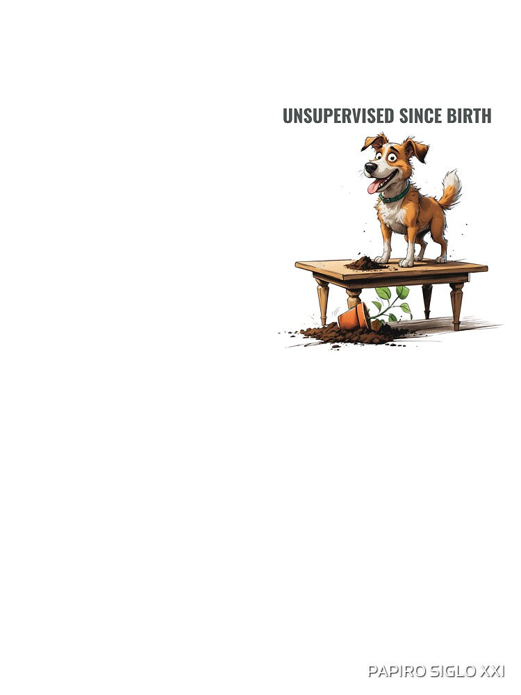 Unsupervised since birth – Funny Scruffy Dog Illustration by PAPIRO SIGLO XXI