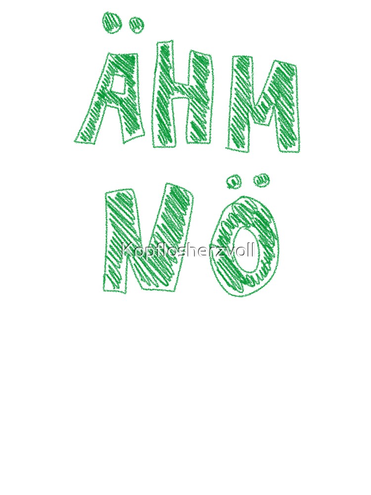 Um nope statement t shirt by Kopflosherzvoll