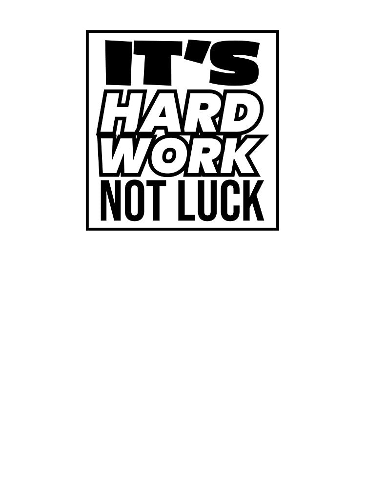 It's Hard Work Not Lunk-Motivational Quotes by badretop