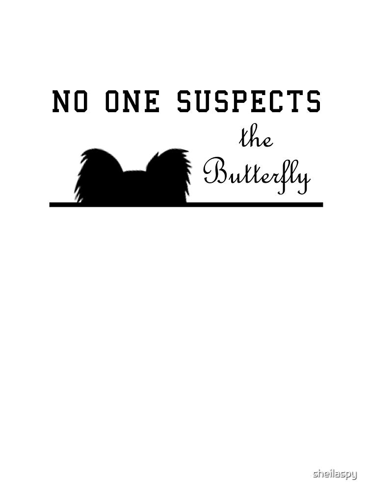 No One Suspects the Butterfly by sheilaspy
