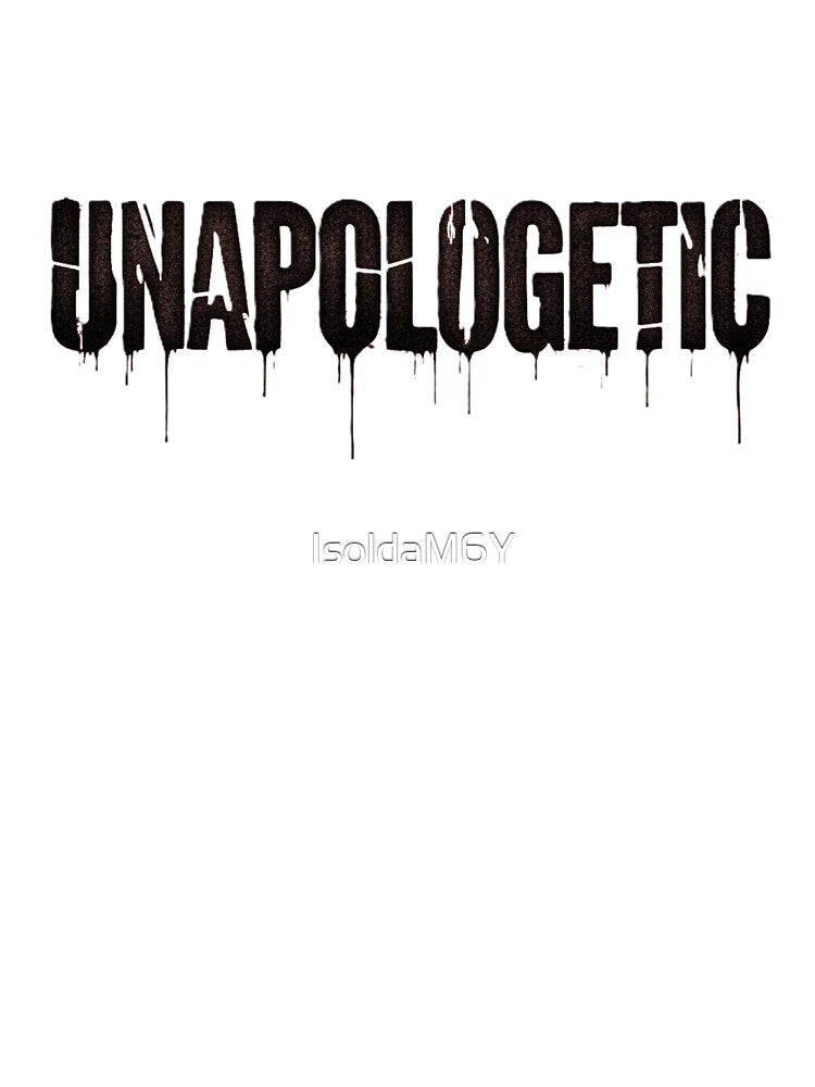 Unapologetic by IsoldaM6Y