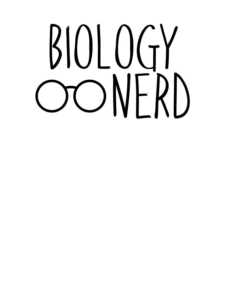 Biology Nerd by InspiredQuotes