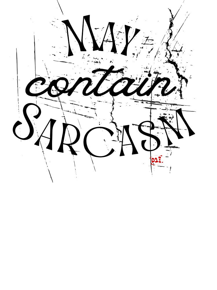 May Contain Sarcasm - Fun Phrases / RoYuMi by royumi