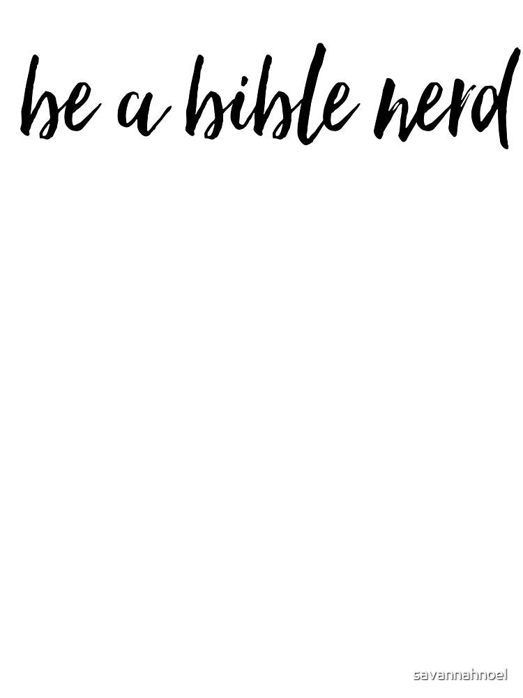 be a bible nerd by savannahnoel