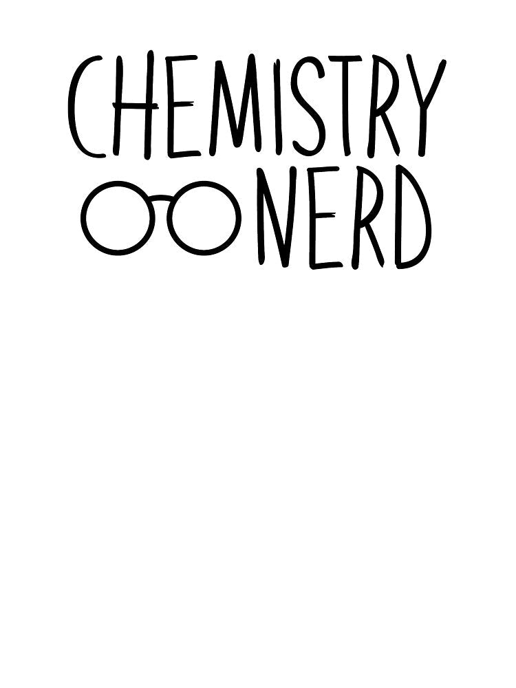 Chemistry Nerd by InspiredQuotes