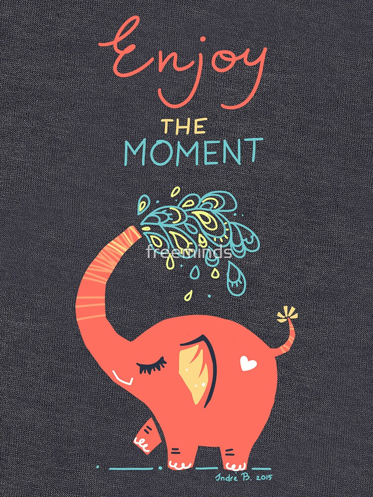 Enjoy the Moment by freeminds