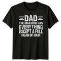 Dad The Man Who Has Mens T-Shirt Baldness Humor Fathers Day Gift For Him